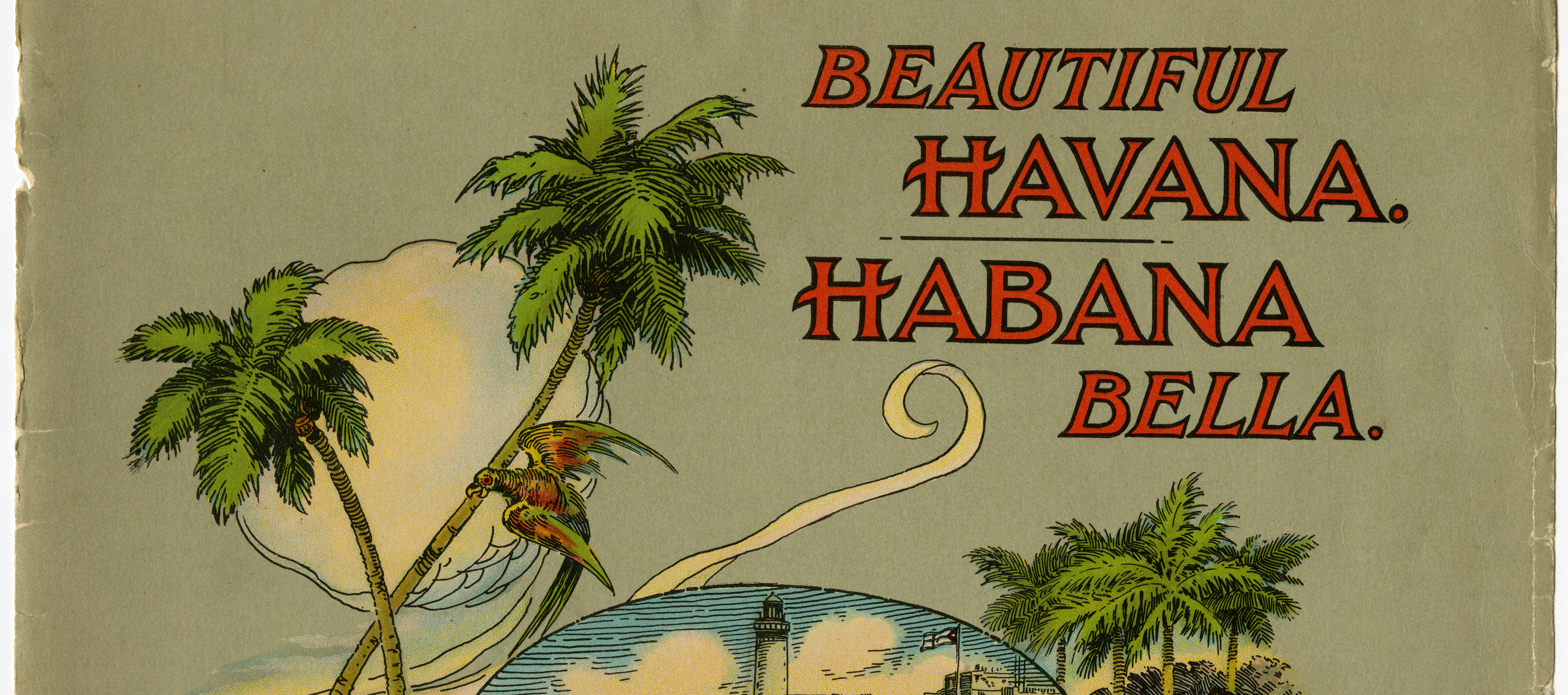 “Beautiful Havana,” circa 1925 to 1933. CHC Viewbooks Collection. Cuban Heritage Collection, University of Miami Libraries.